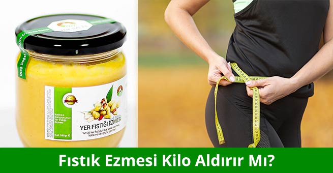 Fıstık Ezmesi Kilo Aldırır Mı?